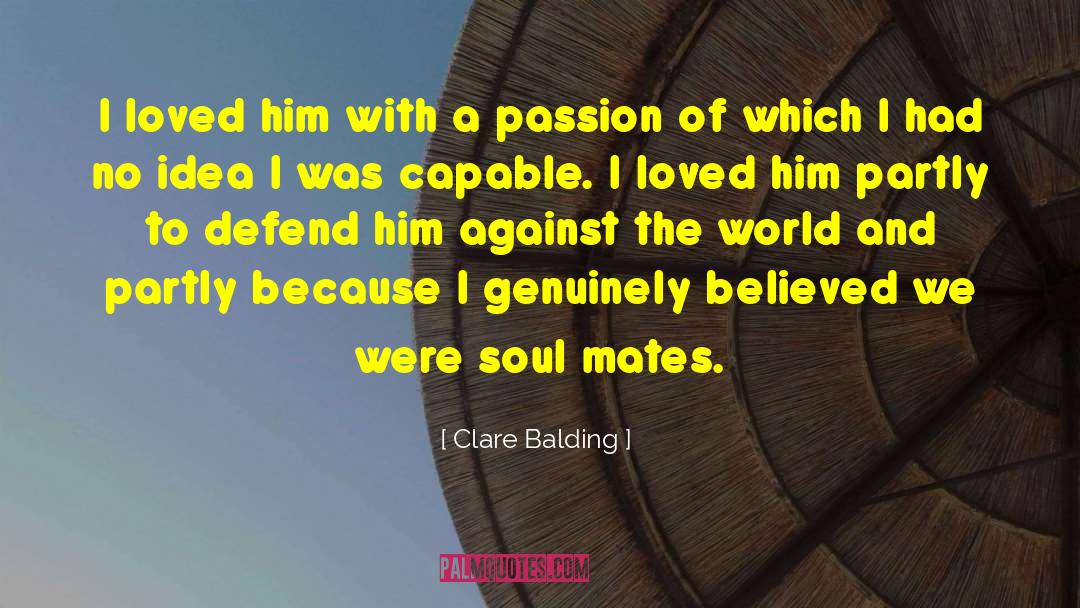Clare Balding Quotes: I loved him with a