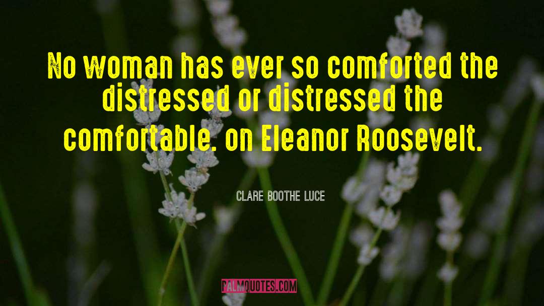 Clare Boothe Luce Quotes: No woman has ever so