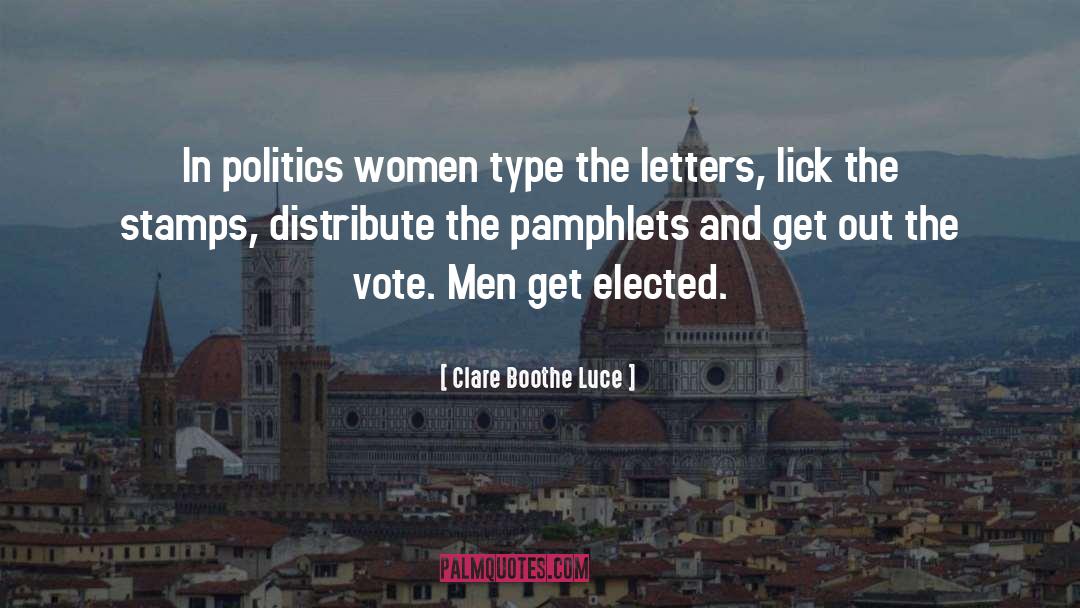 Clare Boothe Luce Quotes: In politics women type the