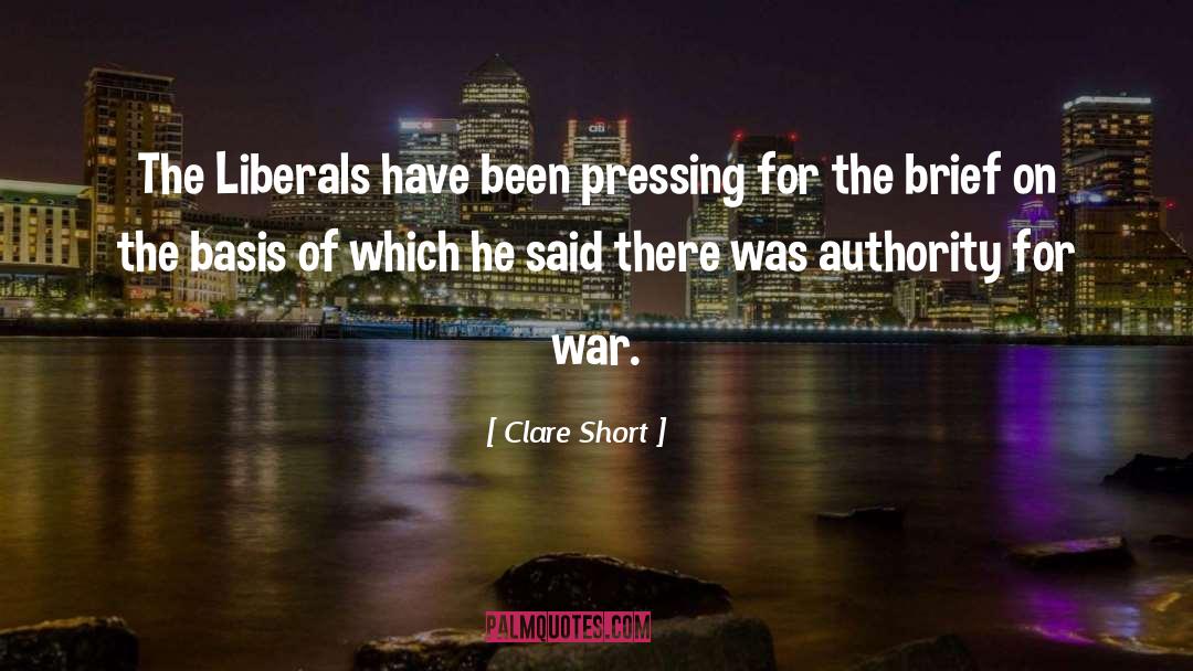 Clare Short Quotes: The Liberals have been pressing