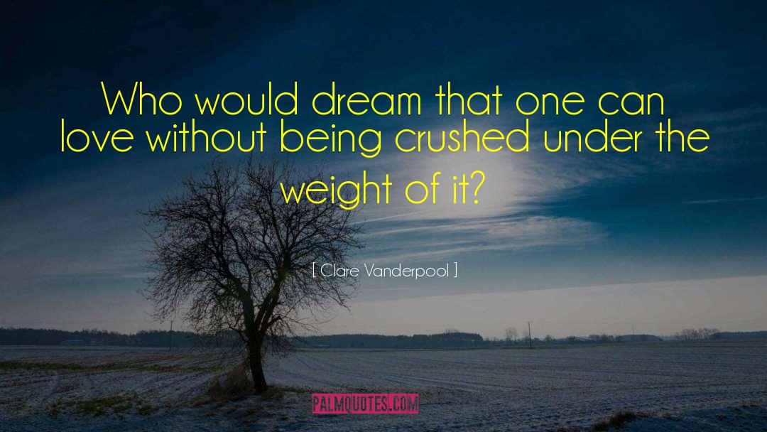 Clare Vanderpool Quotes: Who would dream that one
