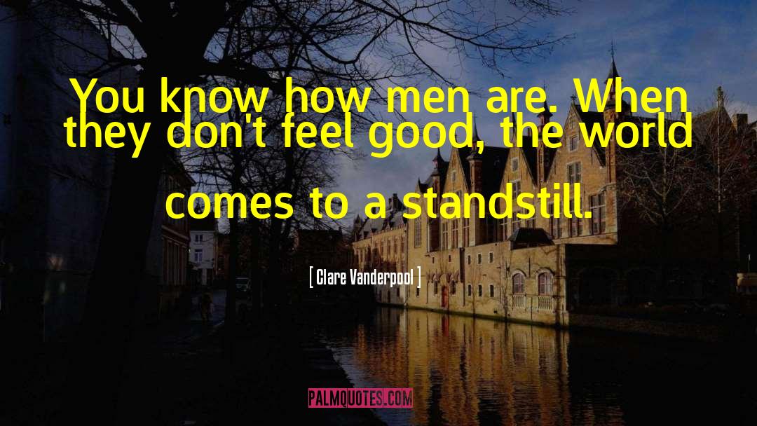 Clare Vanderpool Quotes: You know how men are.