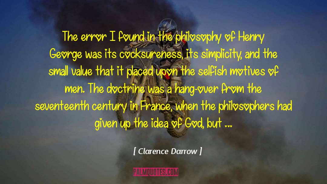 Clarence Darrow Quotes: The error I found in