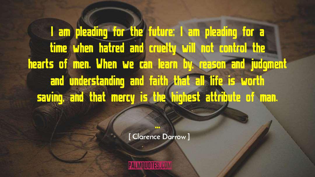 Clarence Darrow Quotes: I am pleading for the