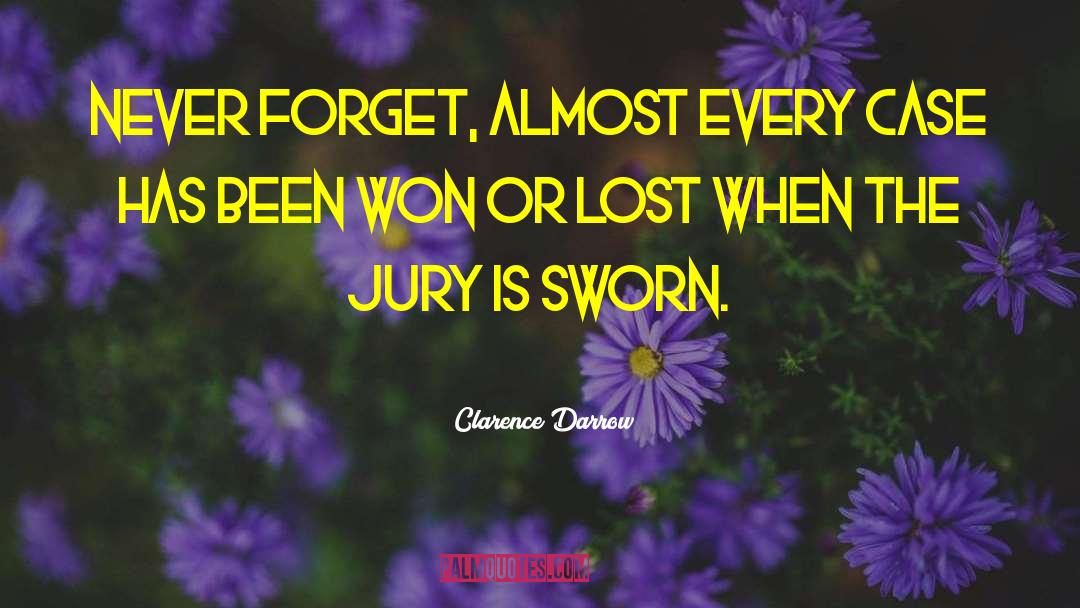 Clarence Darrow Quotes: Never forget, almost every case