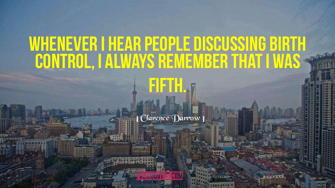 Clarence Darrow Quotes: Whenever I hear people discussing