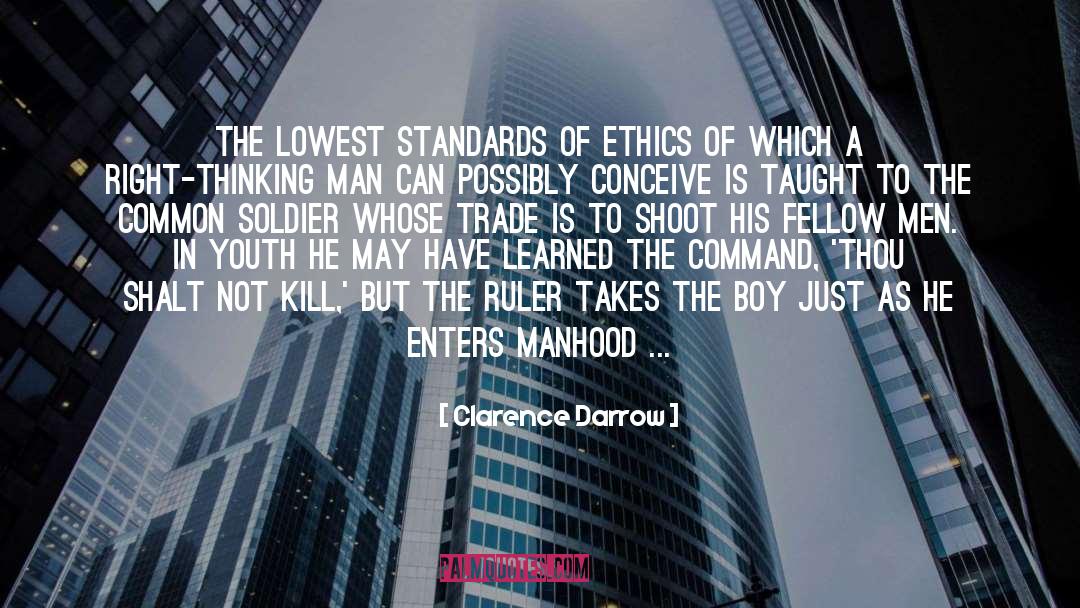 Clarence Darrow Quotes: The lowest standards of ethics