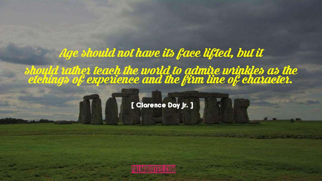 Clarence Day Jr. Quotes: Age should not have its