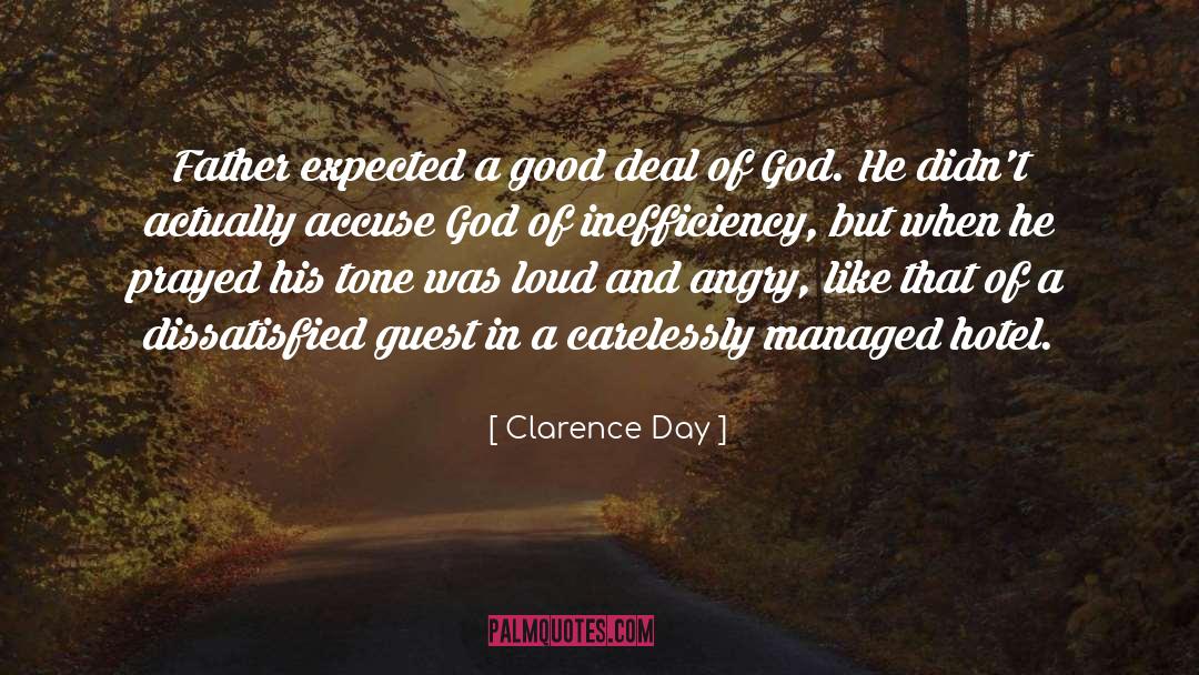 Clarence Day Quotes: Father expected a good deal