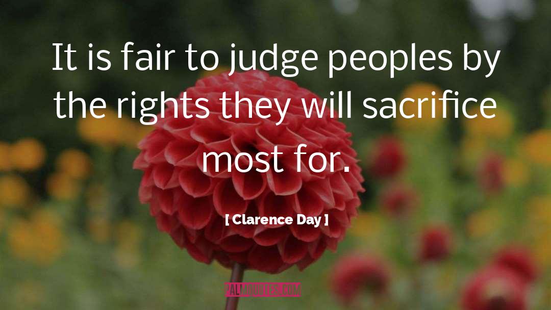 Clarence Day Quotes: It is fair to judge
