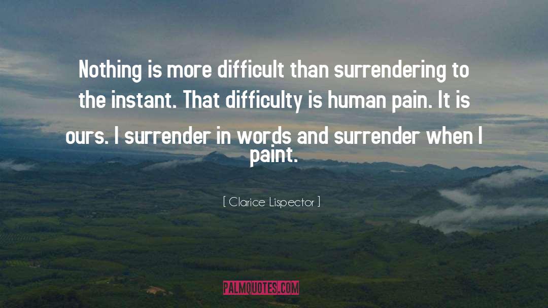 Clarice Lispector Quotes: Nothing is more difficult than