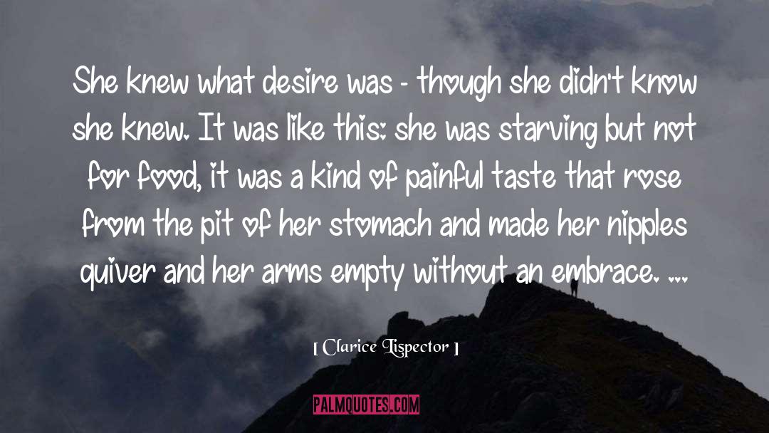 Clarice Lispector Quotes: She knew what desire was