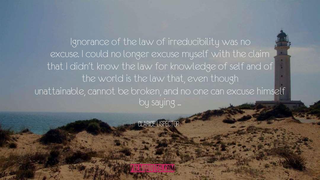 Clarice Lispector Quotes: Ignorance of the law of