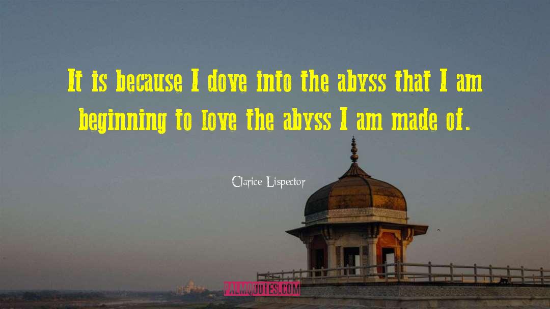 Clarice Lispector Quotes: It is because I dove