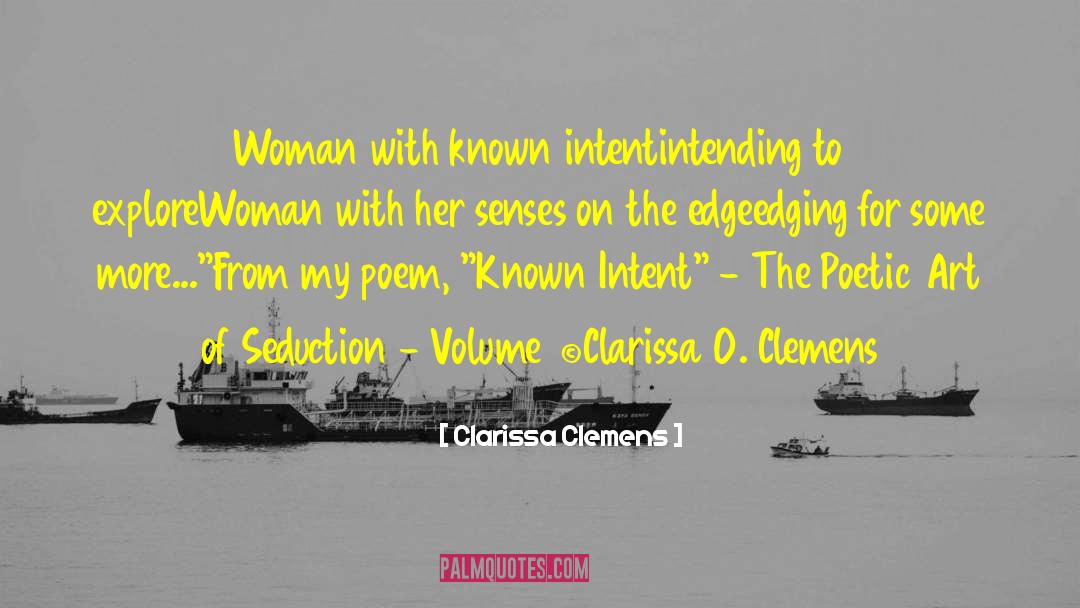 Clarissa Clemens Quotes: Woman with known intent<br />intending