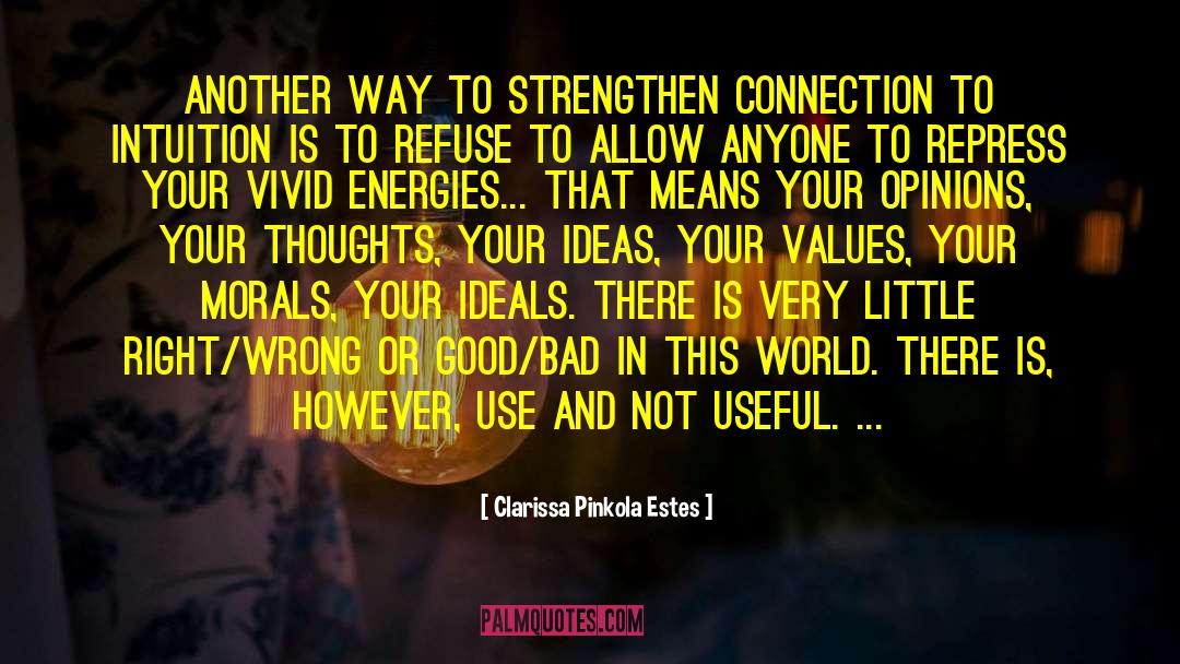 Clarissa Pinkola Estes Quotes: Another way to strengthen connection