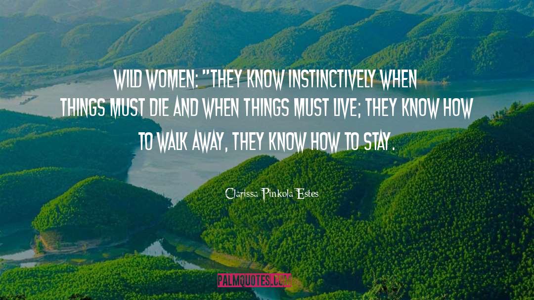 Clarissa Pinkola Estes Quotes: Wild Women: 