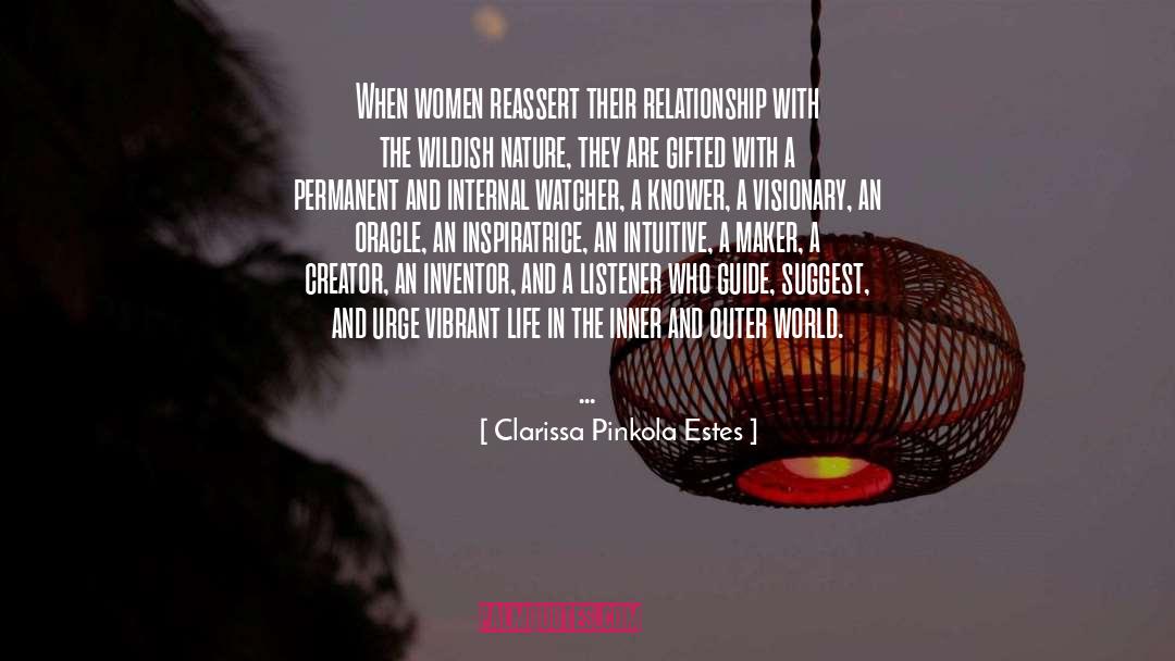 Clarissa Pinkola Estes Quotes: When women reassert their relationship