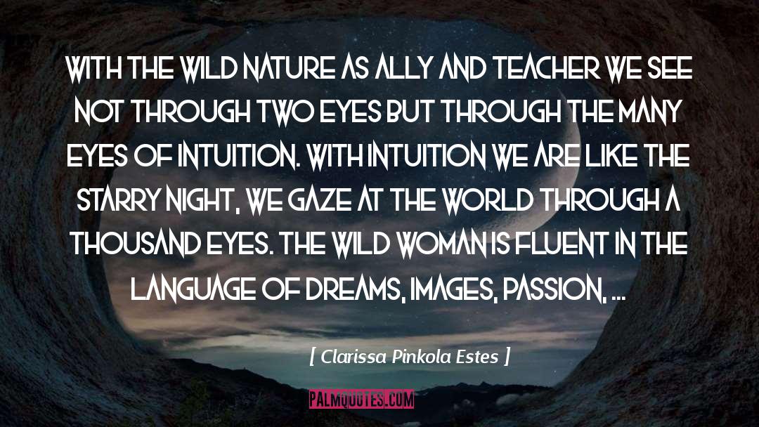 Clarissa Pinkola Estes Quotes: With the wild nature as