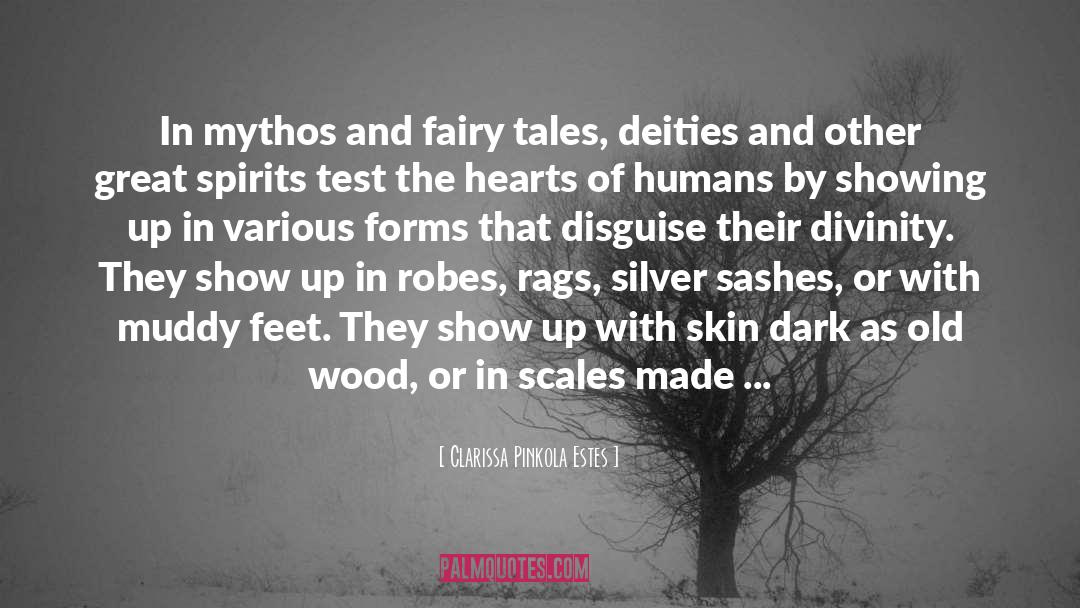 Clarissa Pinkola Estes Quotes: In mythos and fairy tales,