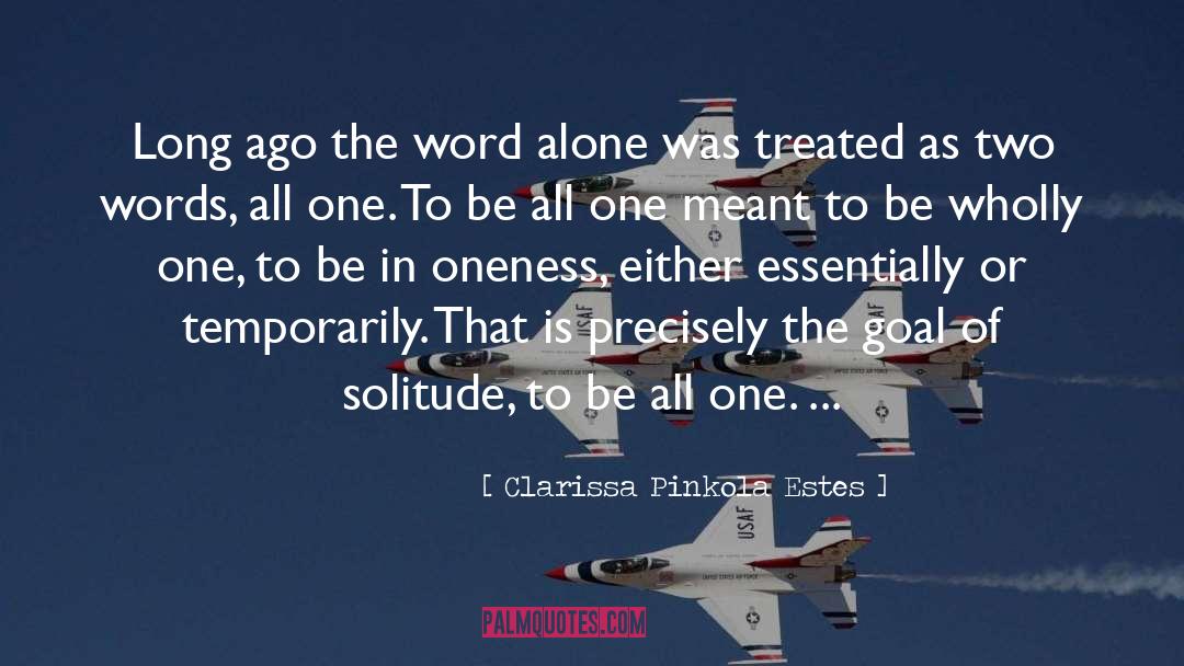 Clarissa Pinkola Estes Quotes: Long ago the word alone