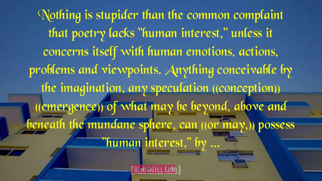 Clark Ashton Smith Quotes: Nothing is stupider than the