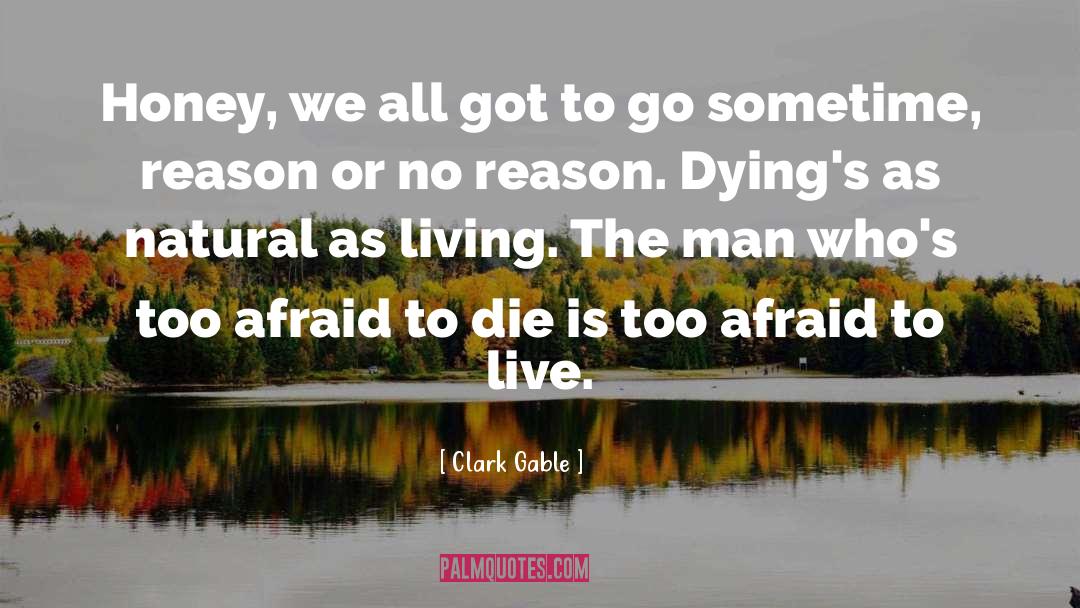 Clark Gable Quotes: Honey, we all got to