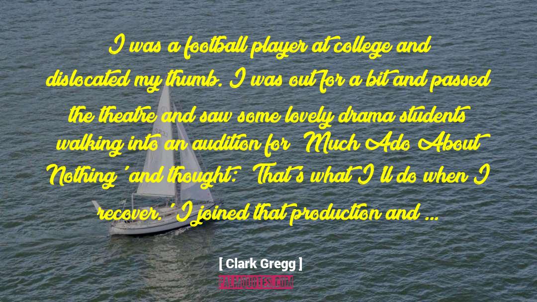 Clark Gregg Quotes: I was a football player