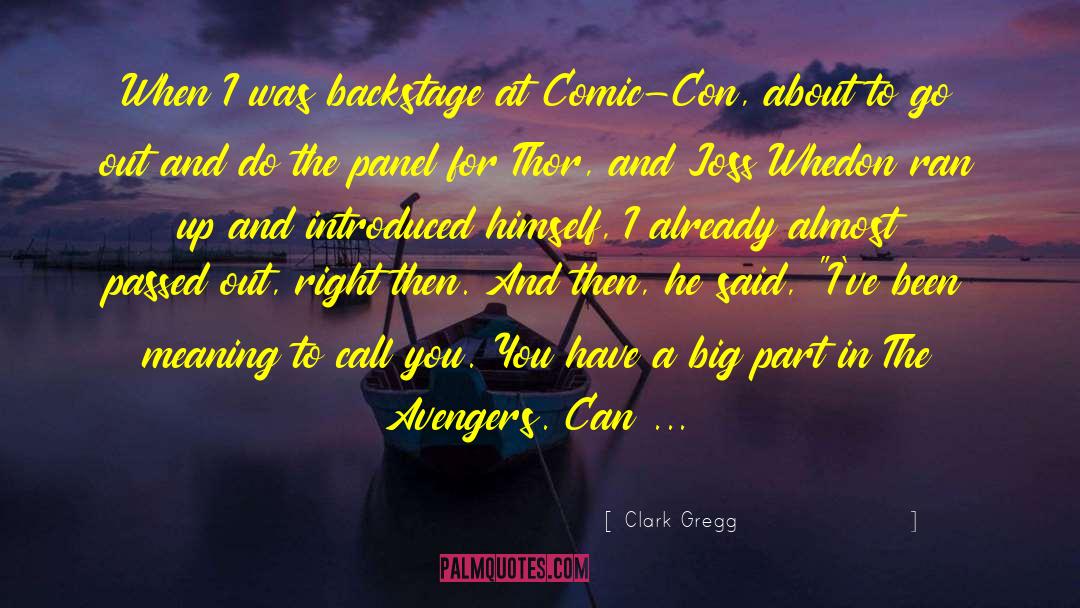 Clark Gregg Quotes: When I was backstage at