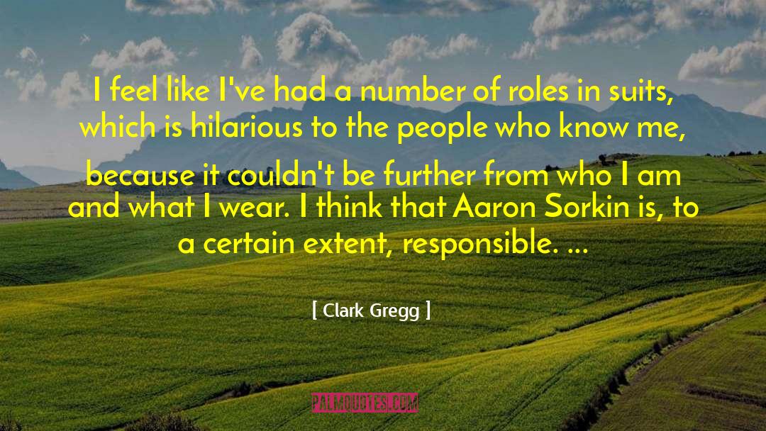 Clark Gregg Quotes: I feel like I've had
