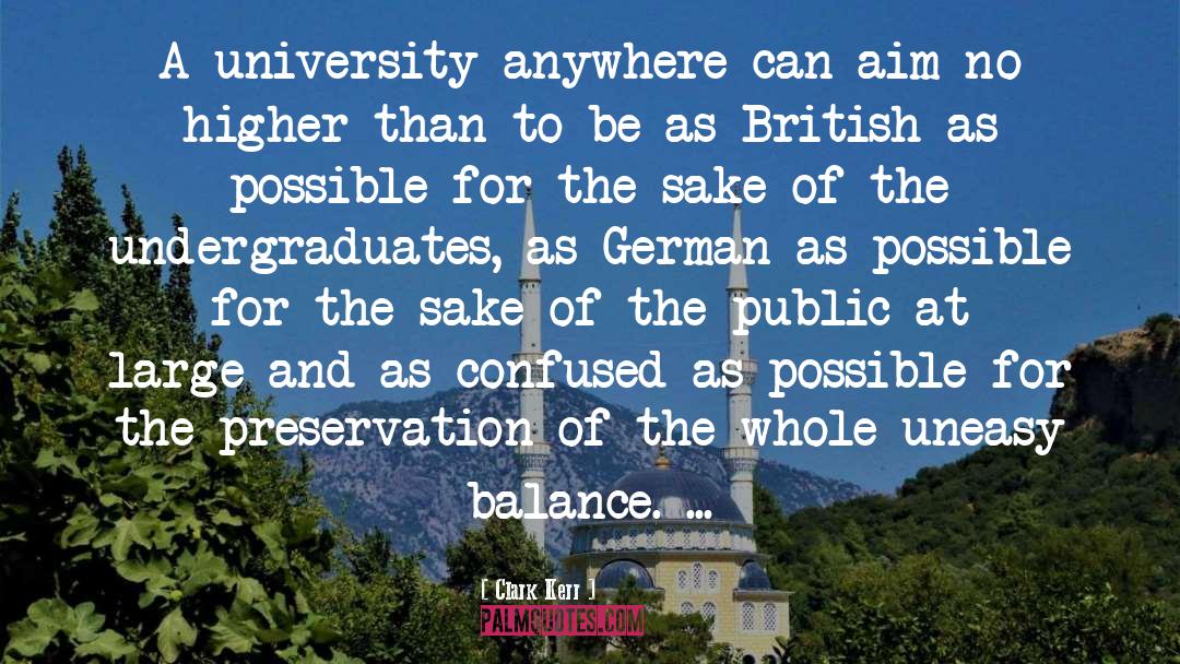 Clark Kerr Quotes: A university anywhere can aim