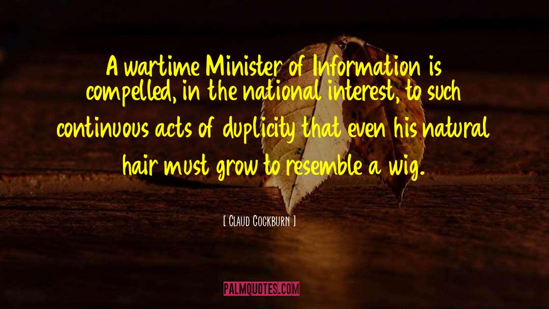 Claud Cockburn Quotes: A wartime Minister of Information