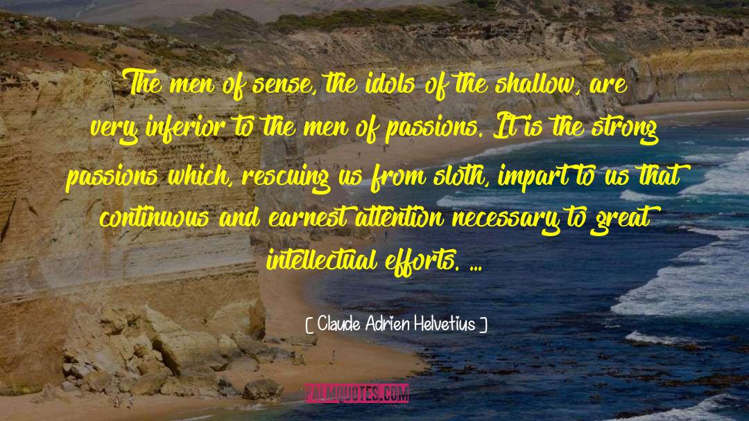 Claude Adrien Helvetius Quotes: The men of sense, the