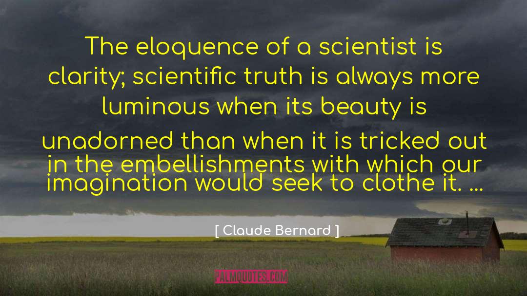 Claude Bernard Quotes: The eloquence of a scientist