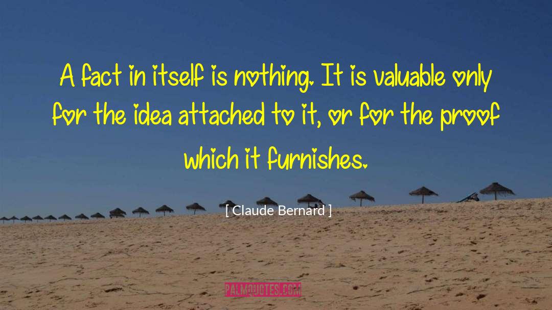 Claude Bernard Quotes: A fact in itself is
