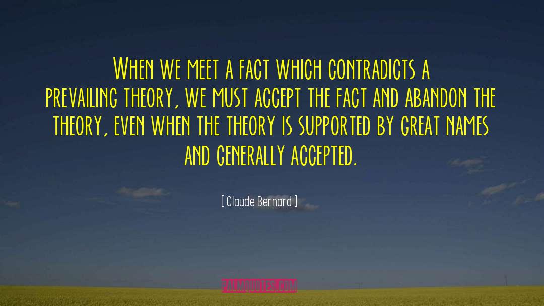 Claude Bernard Quotes: When we meet a fact