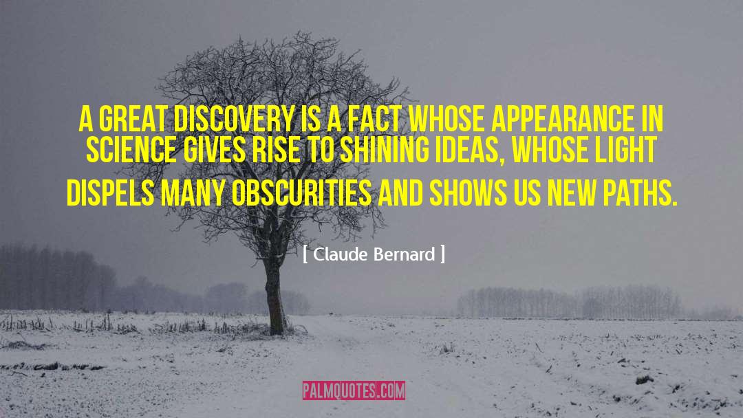 Claude Bernard Quotes: A great discovery is a