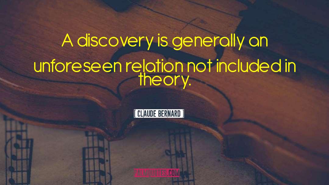 Claude Bernard Quotes: A discovery is generally an