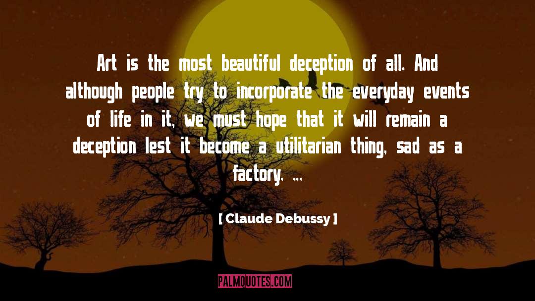 Claude Debussy Quotes: Art is the most beautiful