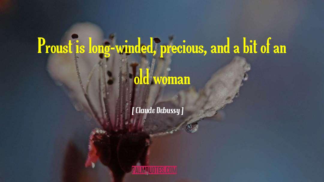 Claude Debussy Quotes: Proust is long-winded, precious, and