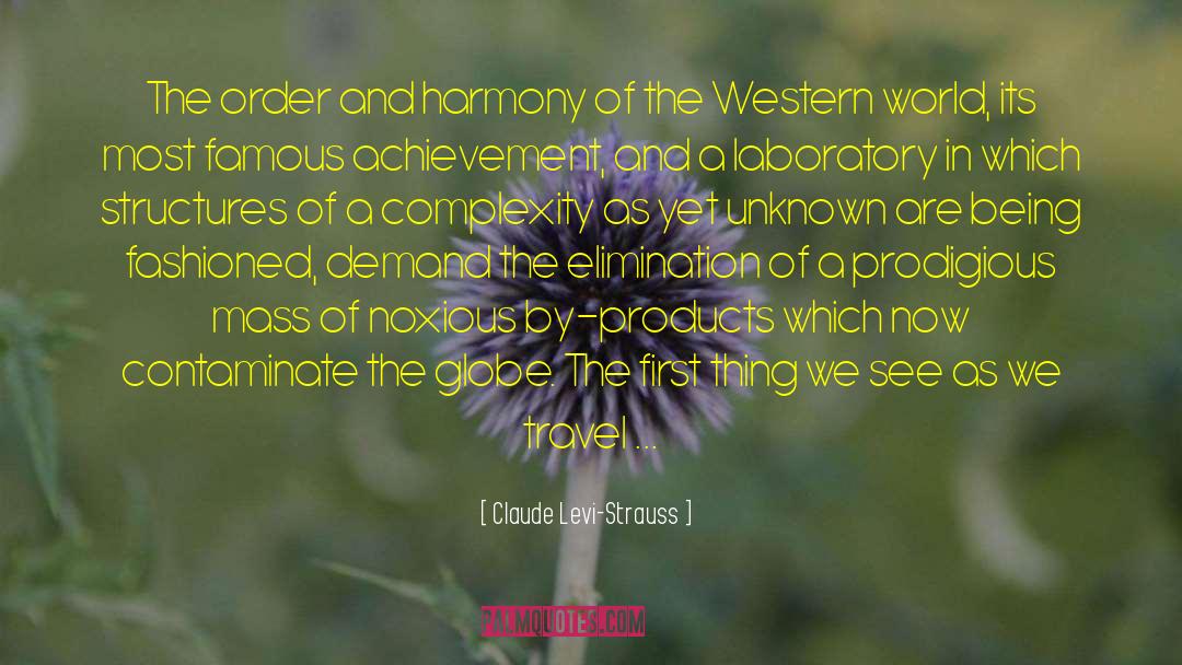 Claude Levi-Strauss Quotes: The order and harmony of