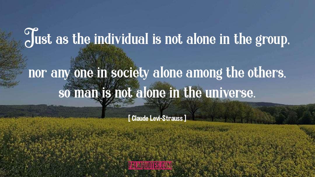 Claude Levi-Strauss Quotes: Just as the individual is