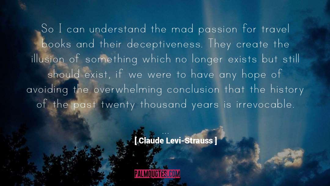 Claude Levi-Strauss Quotes: So I can understand the