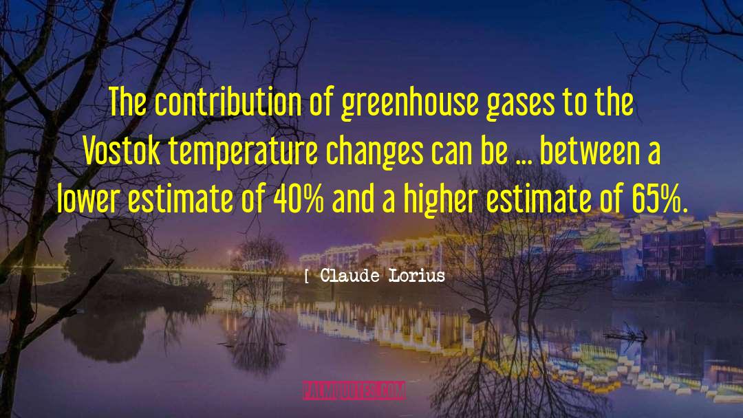 Claude Lorius Quotes: The contribution of greenhouse gases