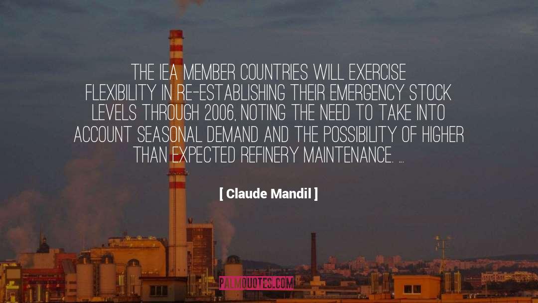 Claude Mandil Quotes: The IEA member countries will