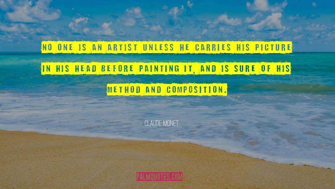 Claude Monet Quotes: No one is an artist