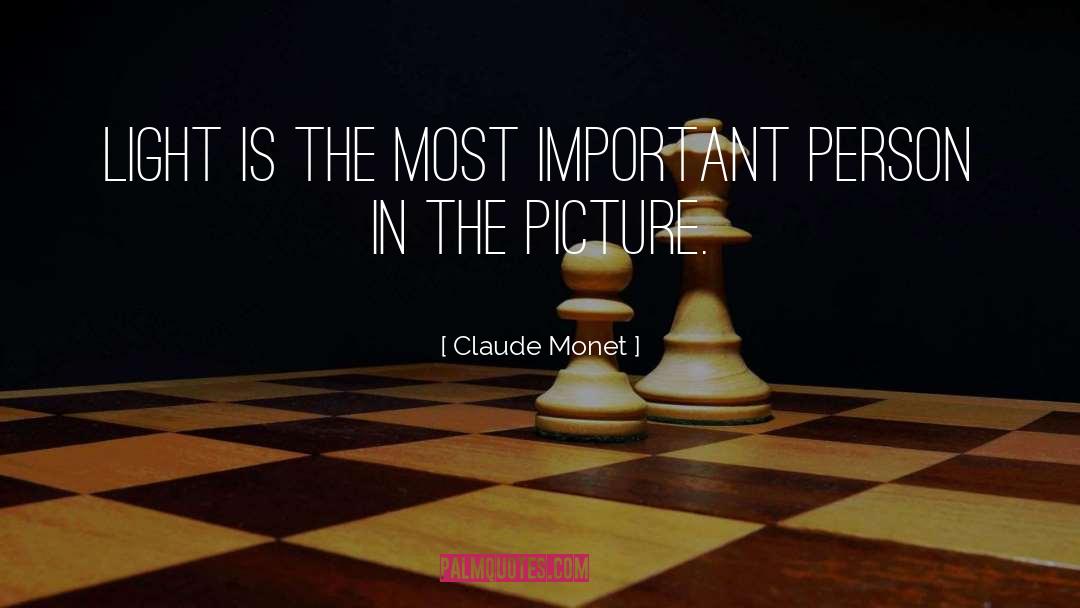 Claude Monet Quotes: Light is the most important