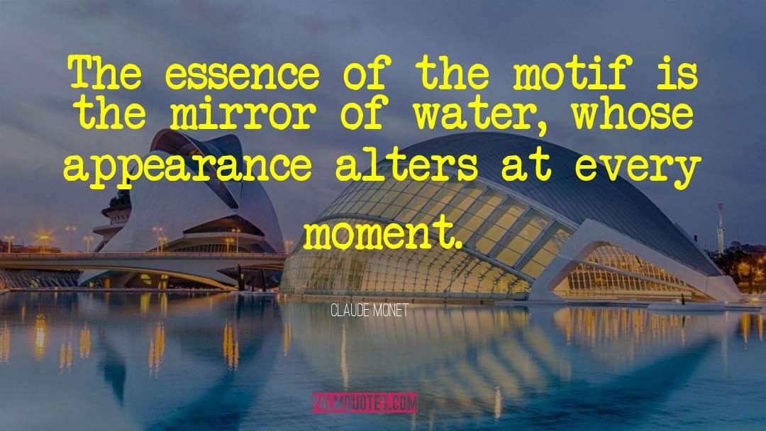 Claude Monet Quotes: The essence of the motif