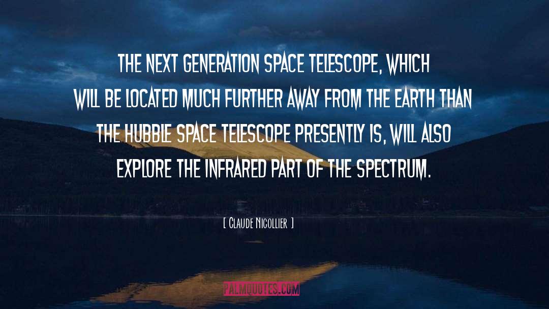 Claude Nicollier Quotes: The Next Generation Space Telescope,