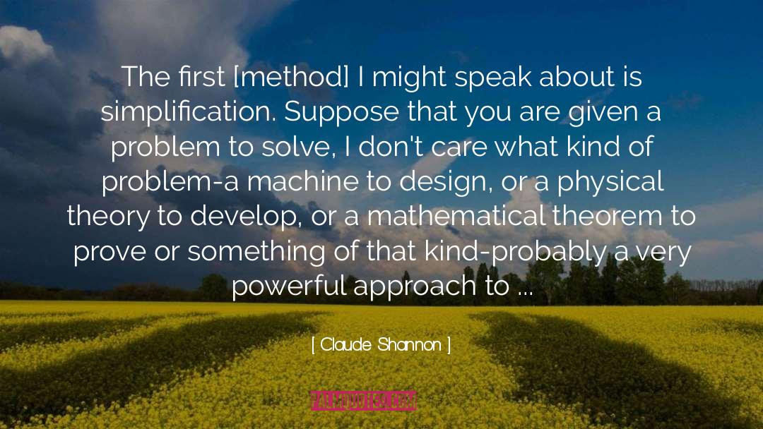 Claude Shannon Quotes: The first [method] I might